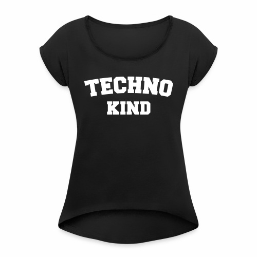 Techno Kind - Frauen T-Shirt mit gerollten Ärmeln