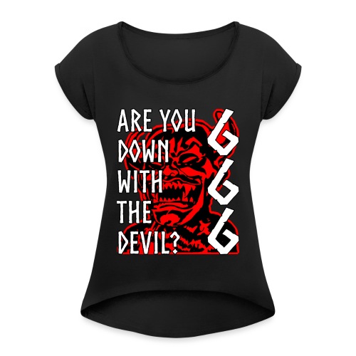 Are You Down With The Devil 666 Teufel Geschenk - Frauen T-Shirt mit gerollten Ärmeln