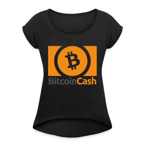 Bitcoin Cash - Naisten T-paita, jossa rullatut hihat
