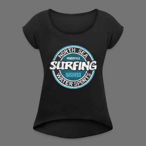 North Sea Surfing (oldstyle) - Naisten T-paita, jossa rullatut hihat