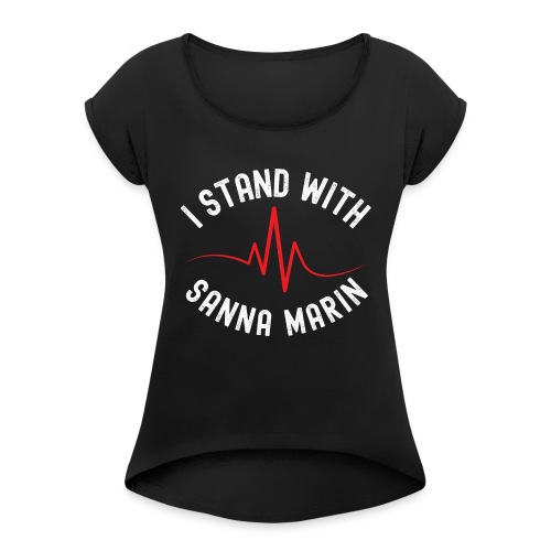 Minä tuen Sanna Marinia - Naisten T-paita, jossa rullatut hihat
