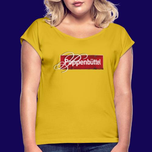 Hamburg-Poppenbüttel: Antik-Ortsschild mit Initial - Frauen T-Shirt mit gerollten Ärmeln