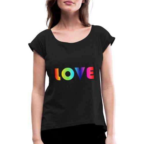 De Liefde van de regenboog - Vrouwen T-shirt met opgerolde mouwen