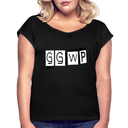 GGWP #2 - Frauen T-Shirt mit gerollten Ärmeln