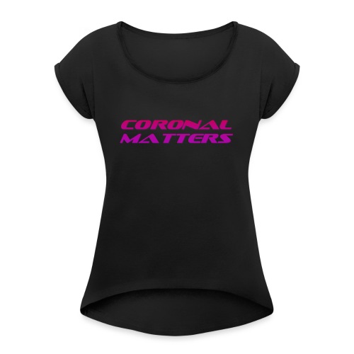 Coronal Matters logotyp - T-shirt med upprullade ärmar dam