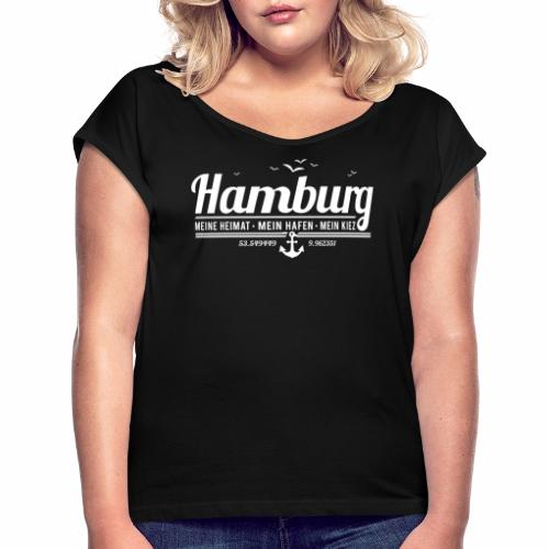 Hamburg - meine Heimat, mein Hafen, mein Kiez - Frauen T-Shirt mit gerollten Ärmeln