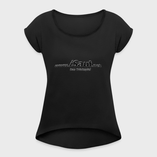 iSauf-Schriftzug - Frauen T-Shirt mit gerollten Ärmeln