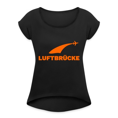 Luftbrücke - Frauen T-Shirt mit gerollten Ärmeln