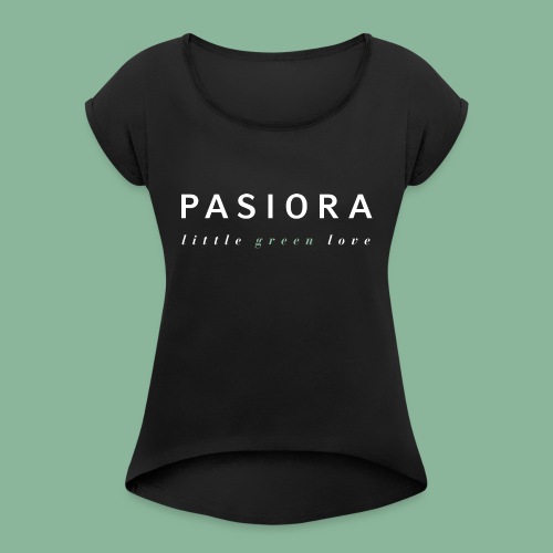 Logo PASIORA weiß grün - Frauen T-Shirt mit gerollten Ärmeln
