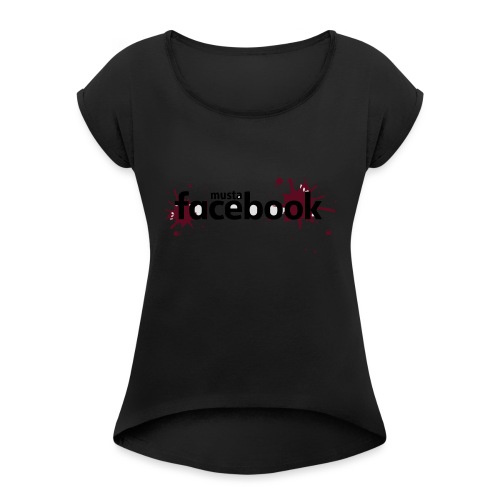 Musta Facebook -t-paita - Naisten T-paita, jossa rullatut hihat