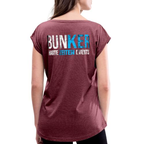 Bunker & Harte Zeiten Supporter - Frauen T-Shirt mit gerollten Ärmeln