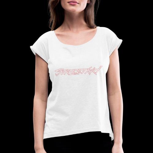 Streetkid - Frauen T-Shirt mit gerollten Ärmeln
