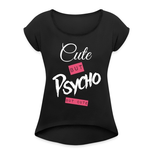 Cut but Psycho but cute - Frauen T-Shirt mit gerollten Ärmeln