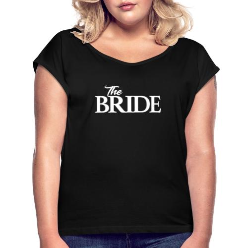 The bride Die Braut - Frauen T-Shirt mit gerollten Ärmeln