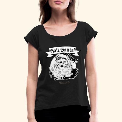 Hail Santa Heavy Metal Weihnachtsmann - Frauen T-Shirt mit gerollten Ärmeln