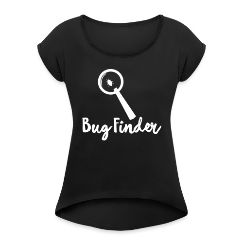 Programmierer Bug Finder Programmieren Nerd Spruch - Frauen T-Shirt mit gerollten Ärmeln