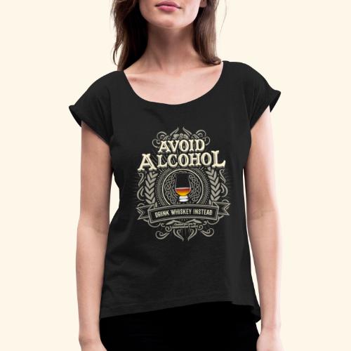 Avoid Alcohol Drink Whiskey Vintage - Frauen T-Shirt mit gerollten Ärmeln