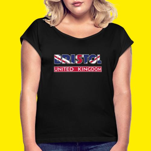 Bristol United Kingdom - Women's T-Shirt with rolled up sleeves