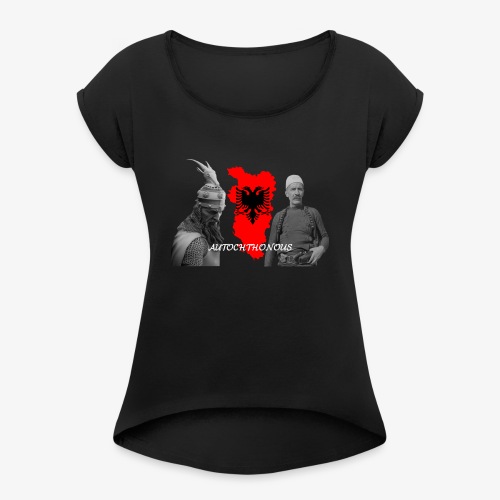 Autochthonous das Shirt muss jeder Albaner haben - Frauen T-Shirt mit gerollten Ärmeln