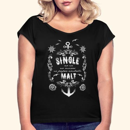 Islay Single Malt Whisky Spruch - Frauen T-Shirt mit gerollten Ärmeln