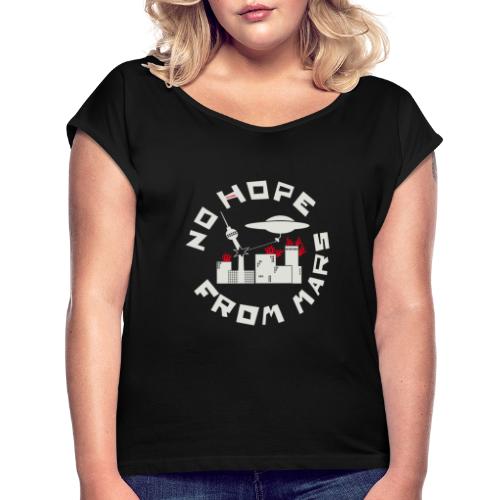 Berlin - No Hope From Mars - Frauen T-Shirt mit gerollten Ärmeln