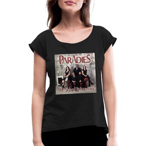 PARADIES Design Old School Liebeszeilen - Frauen T-Shirt mit gerollten Ärmeln