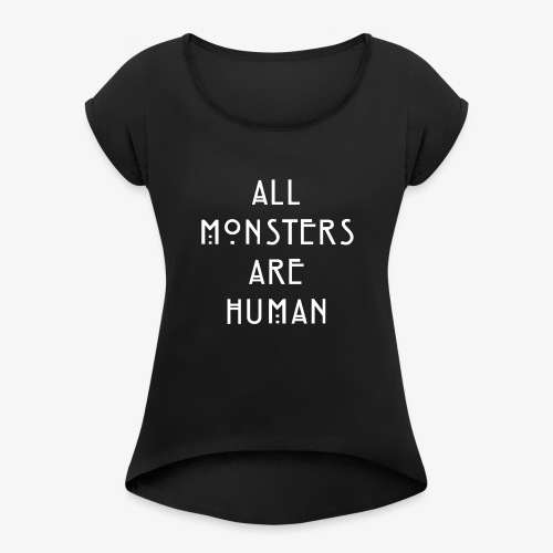 All Monsters Are Human - T-shirt à manches retroussées Femme