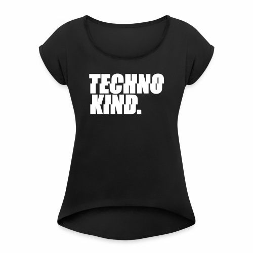Techno Kind Rave Kultur Berlin Vinyl Progressive - Frauen T-Shirt mit gerollten Ärmeln