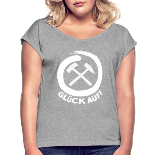 Eisen und Schlägel - Glück auf! - Frauen T-Shirt mit gerollten Ärmeln
