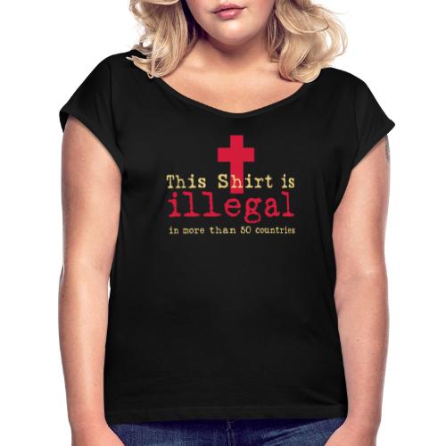 ILLEGAL - Frauen T-Shirt mit gerollten Ärmeln
