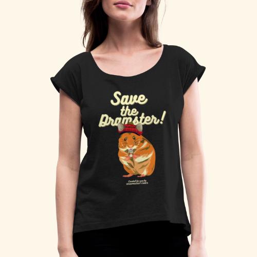 Whisky T Shirt Save the Dramster! - Frauen T-Shirt mit gerollten Ärmeln