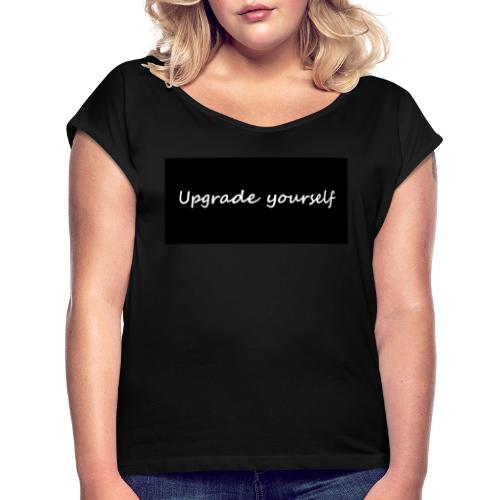 upgrade yourself - T-shirt à manches retroussées Femme