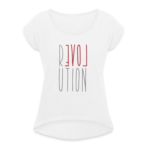 Love Peace Revolution - Liebe Frieden Statement - Frauen T-Shirt mit gerollten Ärmeln