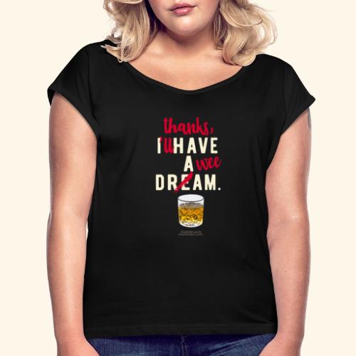 A Wee Dram Kristallglas - Frauen T-Shirt mit gerollten Ärmeln