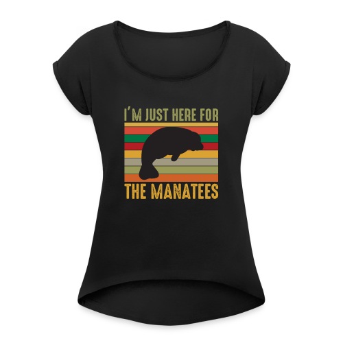 I'm Just Here to The Manatees Seekuh Zoologe - Frauen T-Shirt mit gerollten Ärmeln