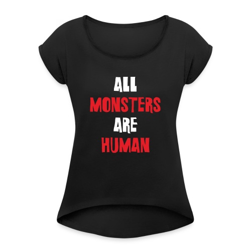Tous les monstres sont humains - T-shirt à manches retroussées Femme