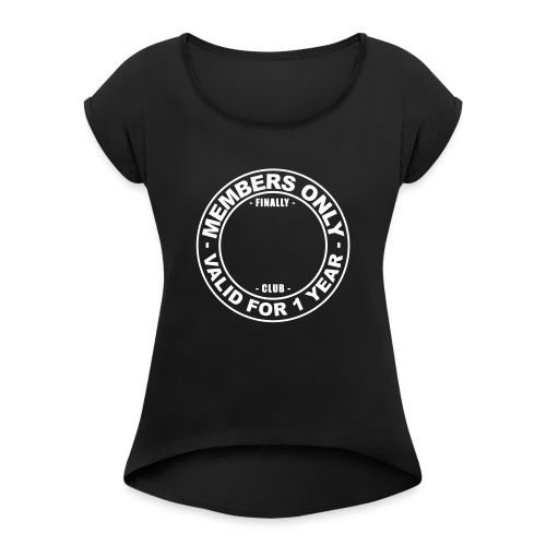 Finally XX club (template) - Women's T-Shirt with rolled up sleeves
