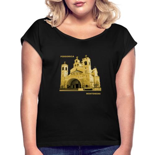 Montenegro Podgorica Hauptstadt Europa Kathedrale - Frauen T-Shirt mit gerollten Ärmeln