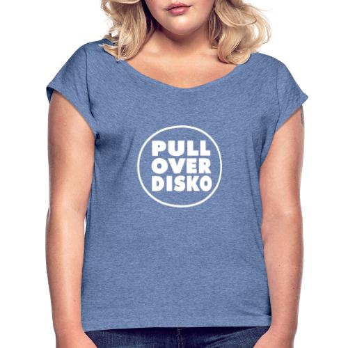 PULLOVERDISKO 2023 SW NEU - Frauen T-Shirt mit gerollten Ärmeln