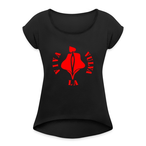 Viva la Vulva! - Frauen T-Shirt mit gerollten Ärmeln