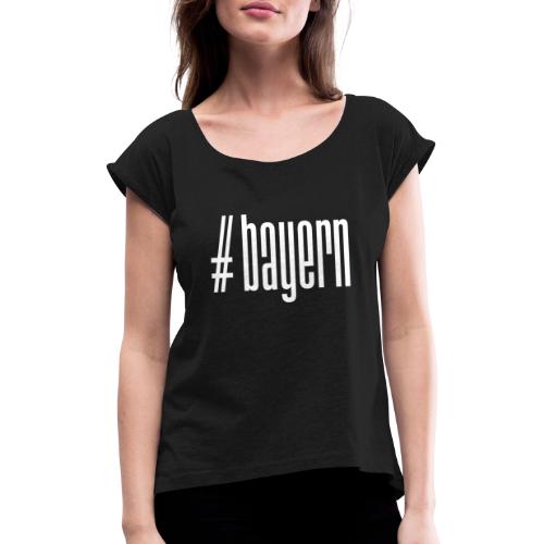 #bayern - Frauen T-Shirt mit gerollten Ärmeln