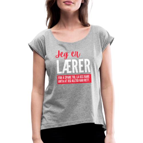 Gave til lærer - T-skjorte med rulleermer for kvinner