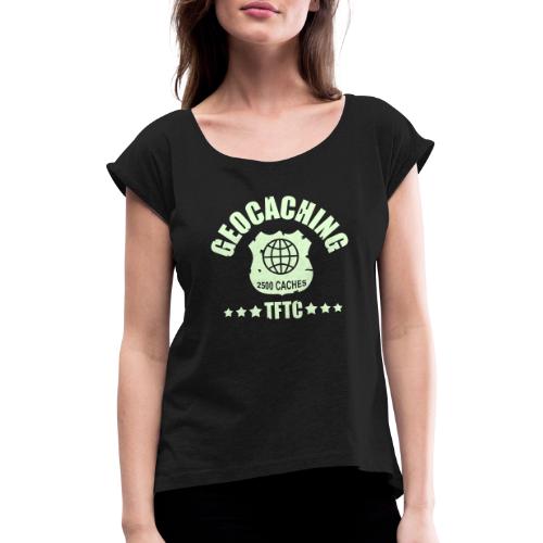 geocaching - 2500 caches - TFTC / 1 color - Frauen T-Shirt mit gerollten Ärmeln