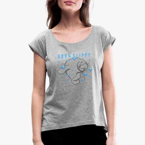 Born Slippy - T-shirt med upprullade ärmar dam