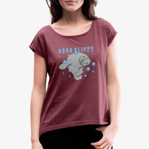 Born Slippy - T-shirt med upprullade ärmar dam