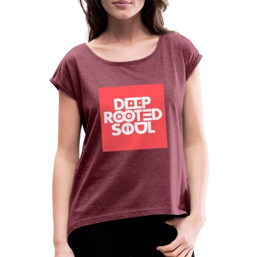 DeepRootedSoul - Vrouwen T-shirt met opgerolde mouwen