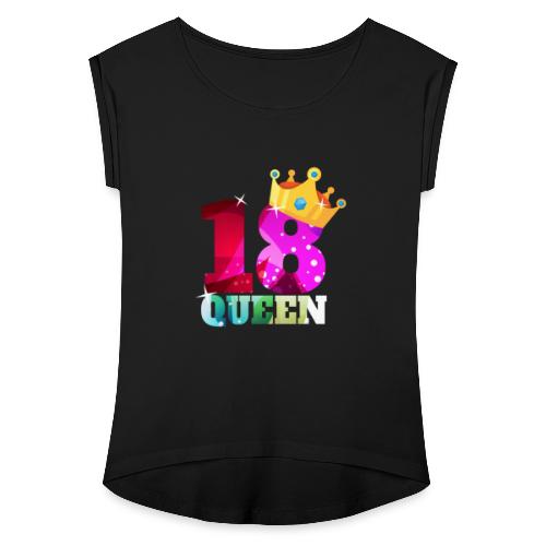 18. Geburtstag Queen - Frauen T-Shirt mit gerollten Ärmeln