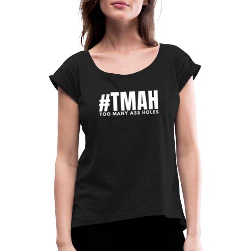 #TMAH - Frauen T-Shirt mit gerollten Ärmeln