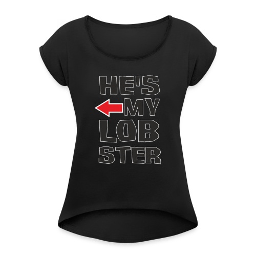 Her Lobster - Koszulka damska z lekko podwiniętymi rękawami