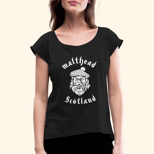 Whisky Malthead Scotland - Frauen T-Shirt mit gerollten Ärmeln